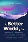 A Better World, Inc.: Corporate Governance for an Inclusive, Sustainable, and Prosperous Future