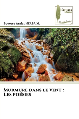 Murmure dans le vent : Les poésies (French Edition)