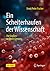 Ein Scheiterhaufen der Wissenschaft: Die Großen an ihren Grenzen (German Edition)