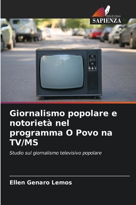 Giornalismo popolare e notorietà nel programma O Povo na TV/MS: Studio sul giornalismo televisivo popolare (Italian Edition)