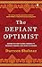 The Defiant Optimist: Darin...