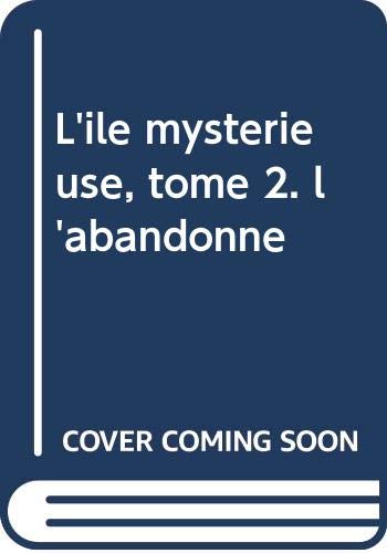 L'île mystérieuse, tome 2. l'abandonné