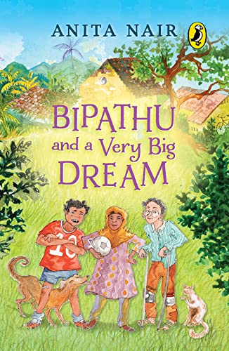 Bipathu and a Very Big Dream (Kindle Edition)