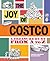 The Joy of Costco: A Treasu...