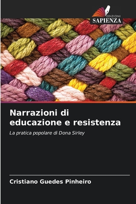 Narrazioni di educazione e resistenza: La pratica popolare di Dona Sirley (Italian Edition)