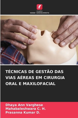 TÉCNICAS DE GESTÃO DAS VIAS AÉREAS EM CIRURGIA ORAL E MAXILOFACIAL (Portuguese Edition)