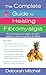 The Complete Guide to Healing Fibromyalgia (Healthy Home Library)