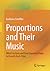 Proportions and Their Music: What Fractions and Tone Sequences Have to Do with Each Other