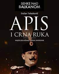 Apis i Crna ruka - najozloglašeniji srpski zaverenik