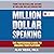 Million Dollar Speaking: The Professional's Guide to Building Your Platform