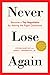 Never Lose Again: Become a Top Negotiator by Asking the Right Questions
