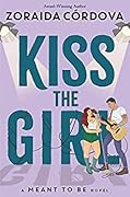 Kiss the Girl (Meant to Be, #3)