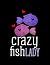 Crazy Fish Lady Crazy Fish ...
