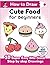 How to Draw Cute Food for Beginners