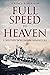 Full Speed To Heaven: A mil...