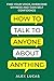 How to Talk to Anyone About...