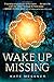 Wake Up Missing