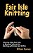 Fair Isle Knitting: Step-by...