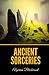 Ancient Sorceries