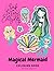 Magical Mermaid Coloring Book: for kids ages 5-9 (US edition)