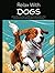 Relax With Dogs: a beautifu...