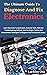 The Ultimate Guide To Diagnose And Fix Electronics by Lachlan  Otis