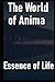 The World of Anima: Essence...