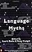 Language Myths