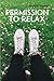 Permission to Relax