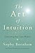 The Art of Intuition: Cultivating Your Inner Wisdom
