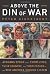 Above the Din of War: Afghans Speak About Their Lives, Their Country, and Their Future-and Why America Should Listen