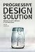Progressive Design Solution...