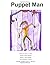 Puppet Man: A Story About Controlling Our Emotions (Adifferentkindofstorybook)