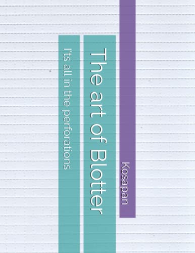The art of Blotter: I'ts all in the perforations (Paperback)