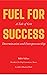 Fuel For Success: A Tale of...