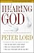 Hearing God: An Easy-to-Follow, Step-by-Step Guide to Two-Way Communication with God