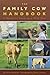 [ The Family Cow Handbook: ...
