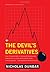 The Devil's Derivatives: The Untold Story of the Slick Traders and Hapless Regulators Who Almost Blew Up Wall Street . . . and Are Ready to Do It Again