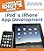 The Complete Idiot's Guide to iPad and iPhone App Development