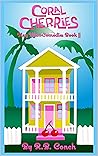 Coral Cherries: Key West Comedies Book II