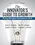 Innovator's Guide to Growth: Putting Disruptive Innovation to Work (Harvard Business School Press)