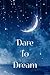 Dare to Dream