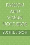Passion and vision note book Passion and vision note book