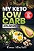My Keto Low Carb Journey: I...