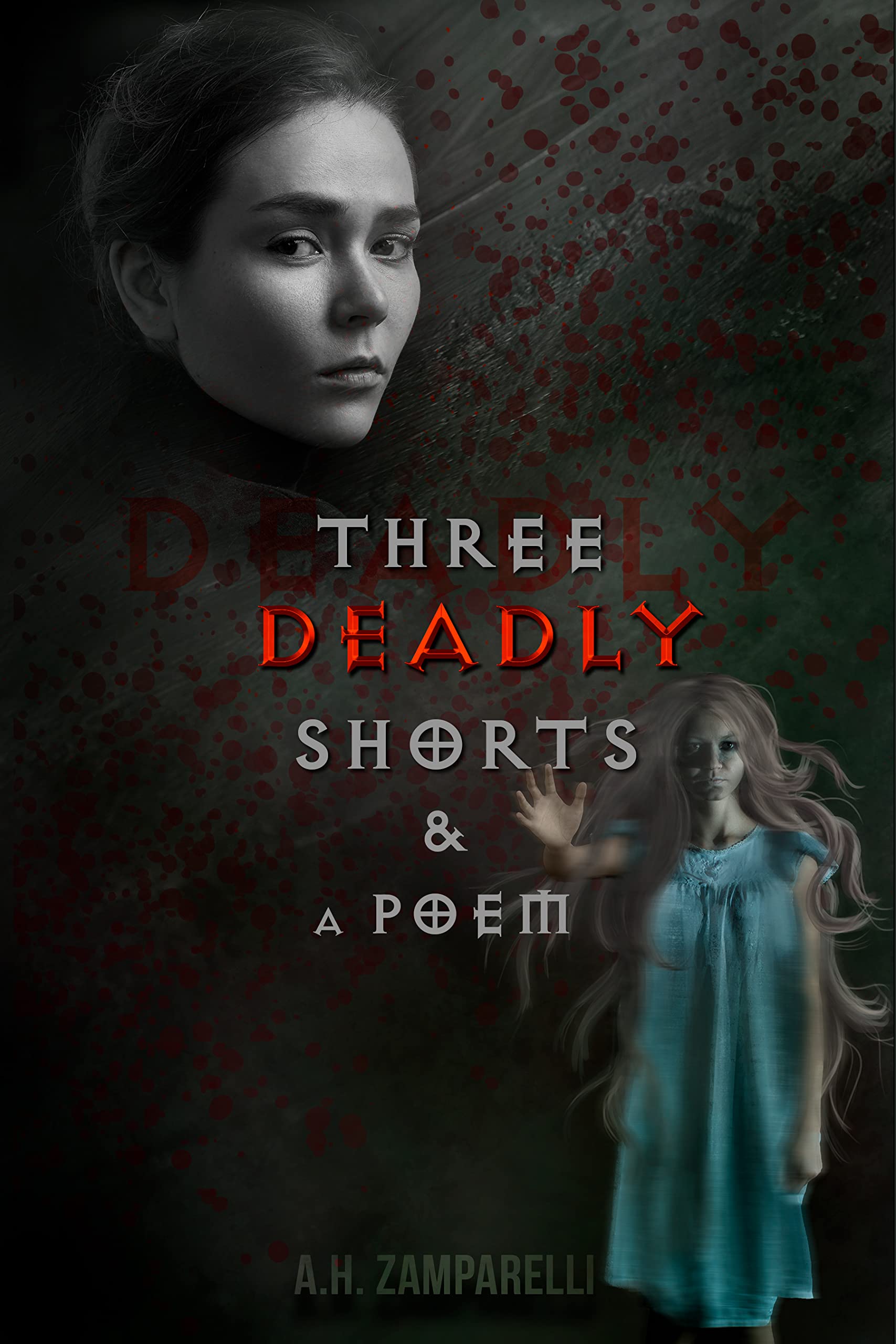 Three Deadly Shorts & A Poem (Kindle Edition)