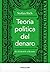 Teoria politica del denaro:...