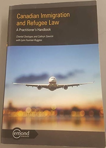 Canadian Immigration and Refugee Law: A Practitioner's Handbook