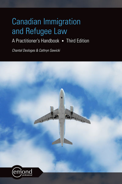 Canadian Immigration and Refugee Law: A Practitioner's Handbook