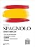 Spagnolo. Corso completo con tracce audio: Frasi per ogni situazione – Grammatica e sintassi – Pronuncia – Esercizi di autovalutazione – Dizionario (Italian Edition)