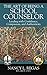 The Art of Being a School Counselor: Leading with Confidence, Compassion & Authenticity